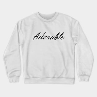 Adorable Positive Typography Art Minimal Design Crewneck Sweatshirt